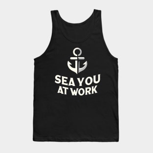 Sea You at Work- International Day of the Seafarer Tank Top